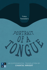 Yoko Tawada's Portrait of a Tongue by Yoko Tawada