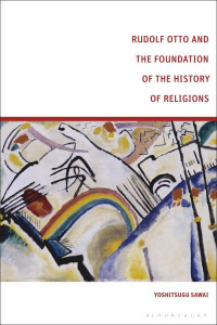 Rudolf Otto and the Foundation of the History of Religions by Yoshitsugu Sawai