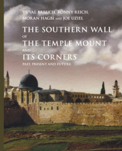 The Southern Wall of the Temple Mount and Its Corners by Yuval Baruch (Hardback)