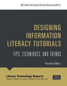 Designing Information Literacy Tutorials by Yvonne Mery