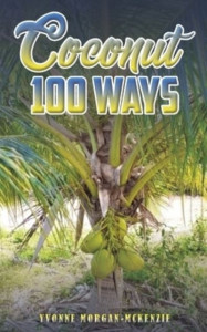 Coconut 100 Ways by Yvonne Morgan-McKenzie