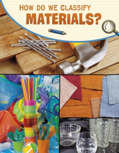How Do We Classify Materials? by Yvonne Pearson