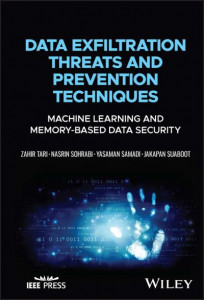 Data Exfiltration Threats and Prevention Techniques Machine Learning and Memory-Based Data Security by Zahir Tari (Hardback)