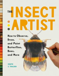 The Insect Artist by Zebith Stacy Thalden