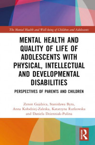 Mental Health and Quality of Life of Adolescents With Physical, Intellectual and Developmental Disabilities by Zenon Gajdzica (Hardback)