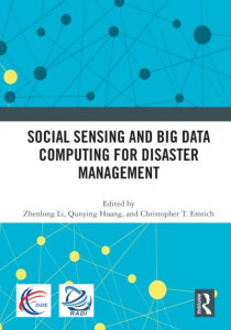 Social Sensing and Big Data Computing for Disaster Management by Zhenlong Li