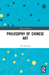Philosophy of Chinese Art by Zhirong Zhu