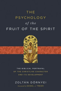 The Psychology of the Fruit of the Spirit by Zoltán Dörnyei